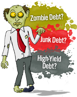 zombie debt junk debt high yield debt